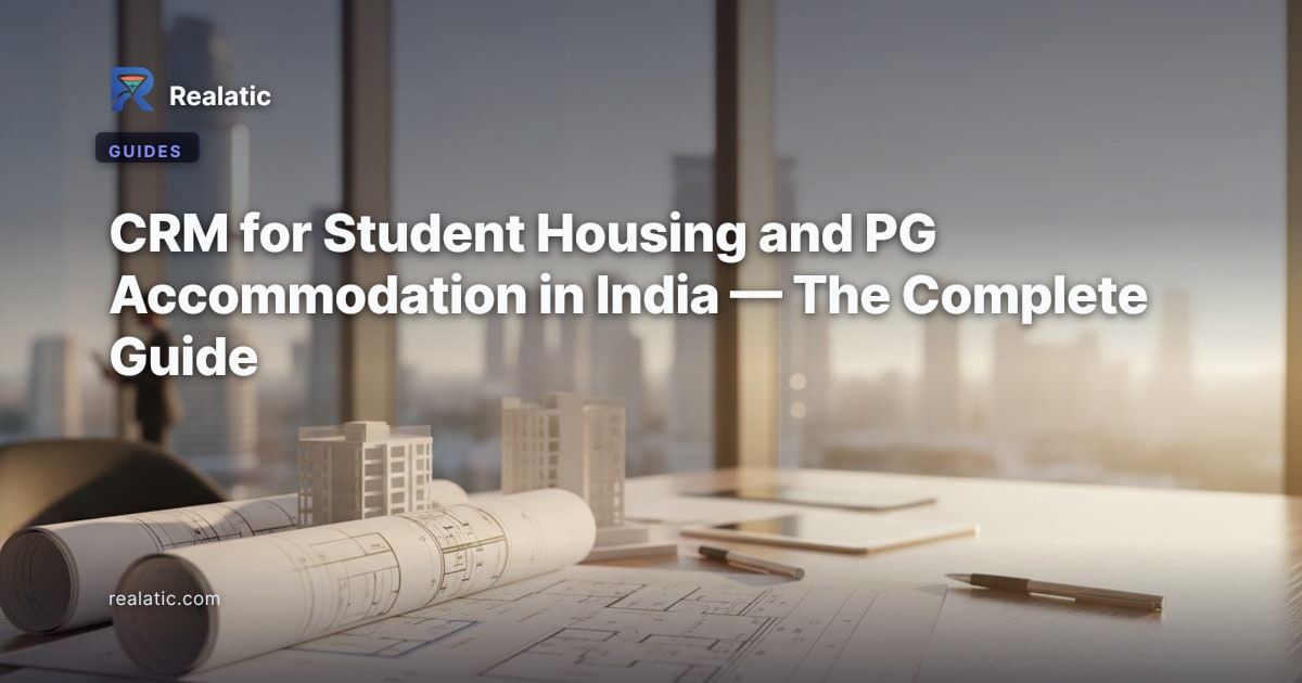 CRM for Student Housing and PG Accommodation in India — The Complete Guide — Realatic Blog