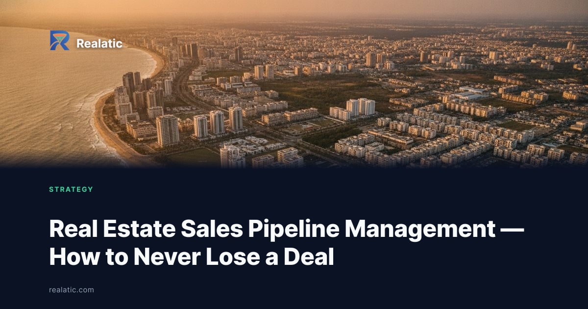 Real Estate Sales Pipeline Management — How to Never Lose a Deal — Realatic Blog