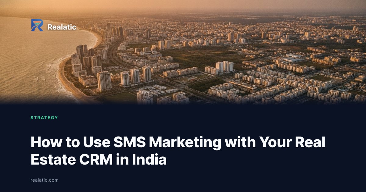 How to Use SMS Marketing with Your Real Estate CRM in India — Realatic Blog