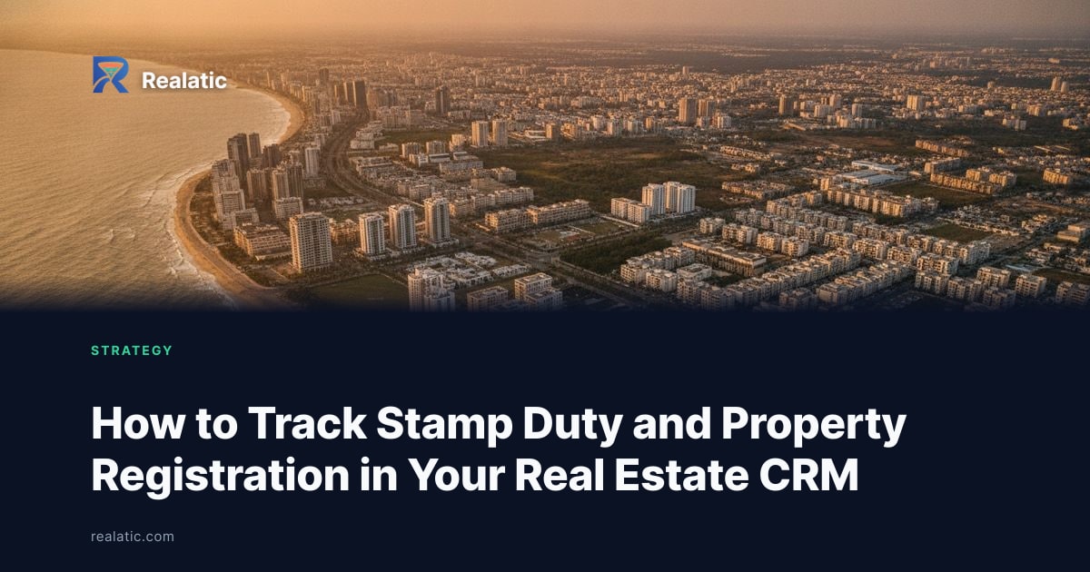 How to Track Stamp Duty and Property Registration in Your Real Estate CRM — Realatic Blog