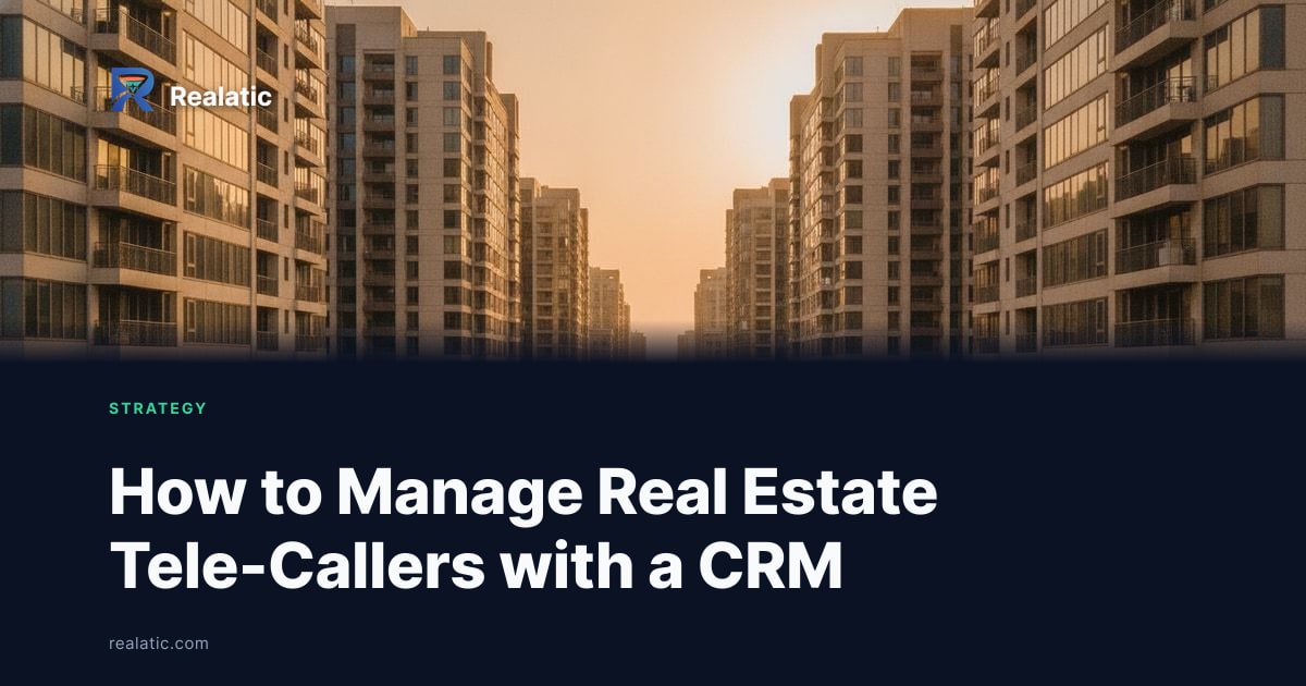 How to Manage Real Estate Tele-Callers with a CRM — Realatic Blog
