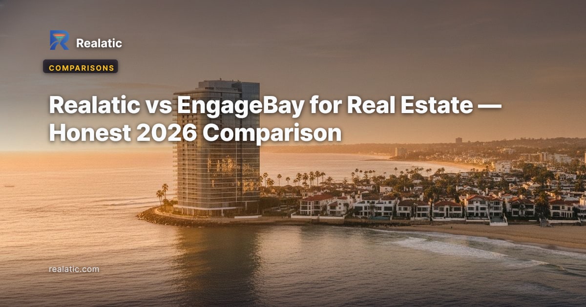 Realatic vs EngageBay for Real Estate — Honest 2026 Comparison — Realatic Blog
