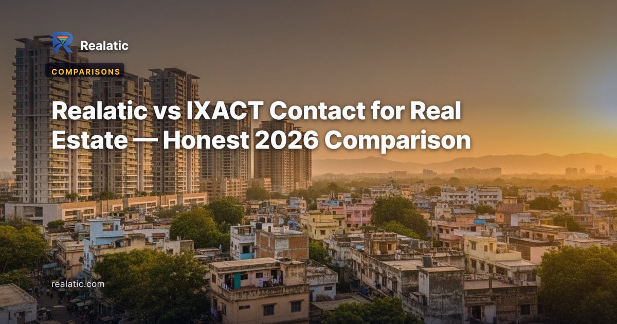 Realatic vs IXACT Contact for Real Estate — Honest 2026 Comparison — Realatic Blog