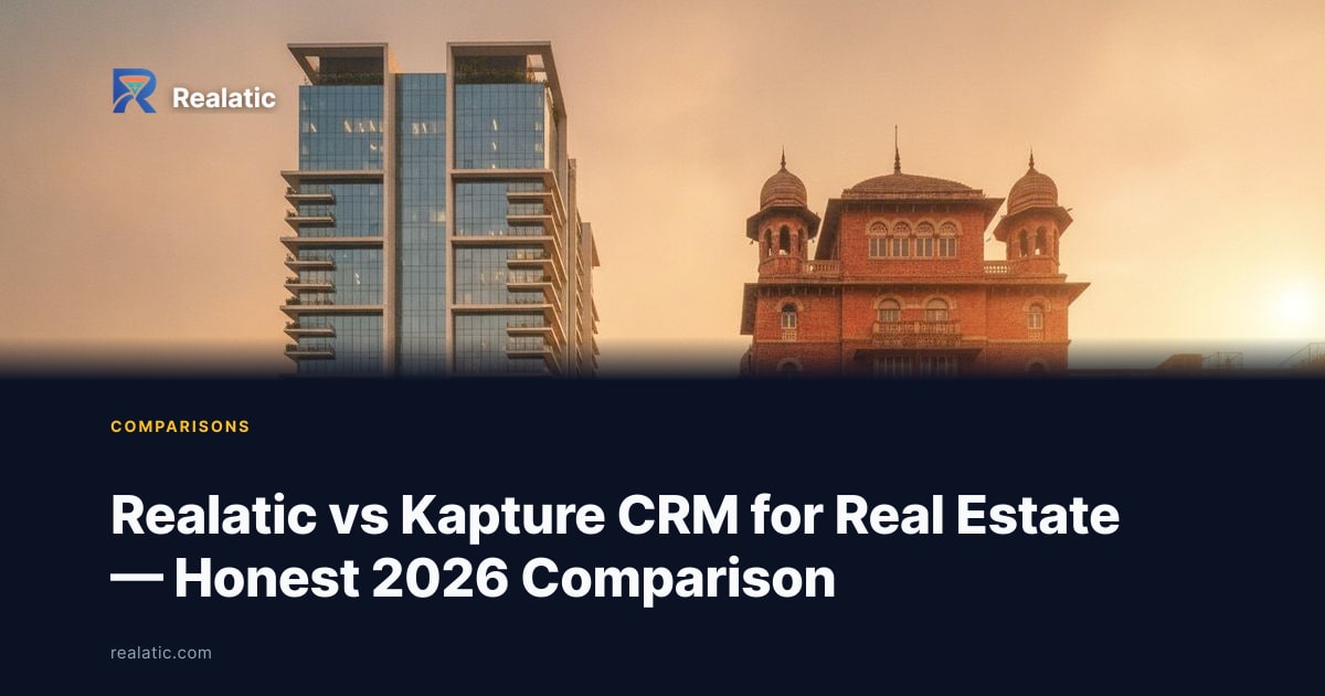 Realatic vs Kapture CRM for Real Estate — Honest 2026 Comparison — Realatic Blog