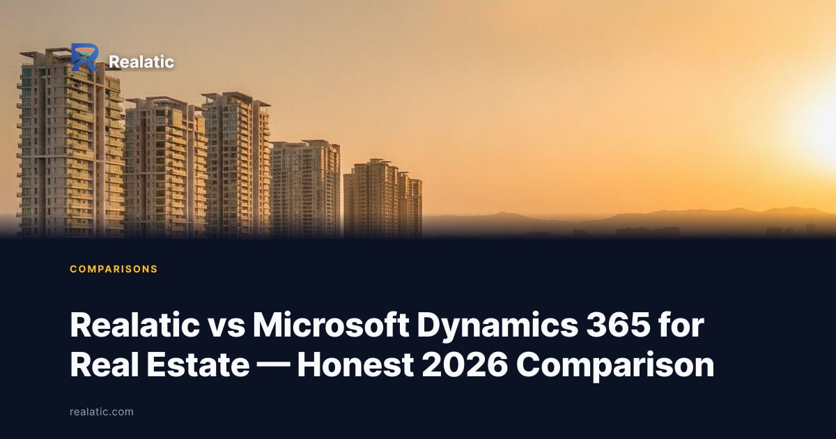 Realatic vs Microsoft Dynamics 365 for Real Estate — Honest 2026 Comparison — Realatic Blog