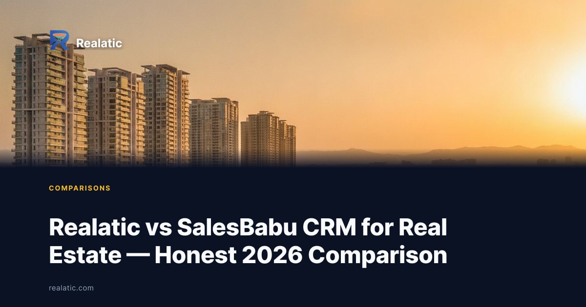 Realatic vs SalesBabu CRM for Real Estate — Honest 2026 Comparison — Realatic Blog