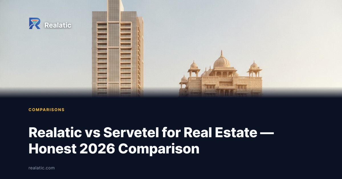 Realatic vs Servetel for Real Estate — Honest 2026 Comparison — Realatic Blog