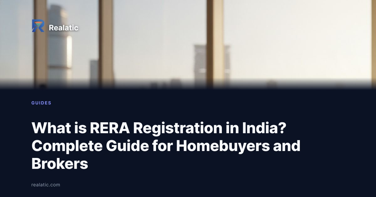 What is RERA Registration in India? Complete Guide for Homebuyers and Brokers — Realatic Blog